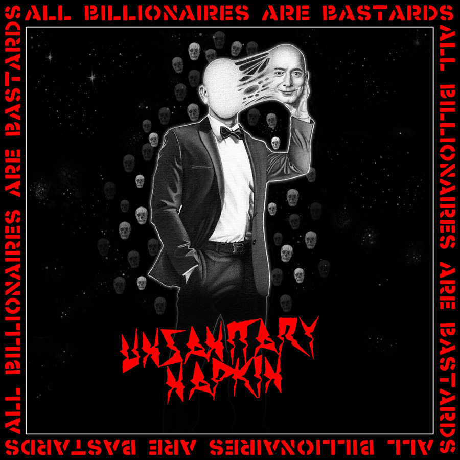 Unsanitary Napkin: All Billionaires Are Bastards